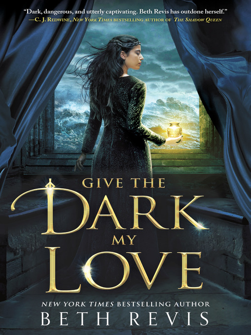 Title details for Give the Dark My Love by Beth Revis - Wait list